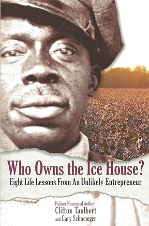 who owns the ice house eight life lessons from an unlikely entrepreneur 1st edition gary g schoeniger