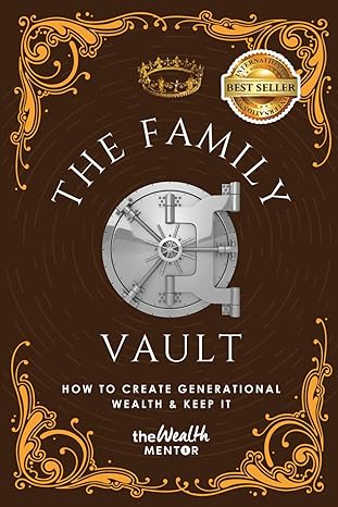 the family vault how to create generational wealth and keep it 1st edition jackson millan b0cr7gl449,
