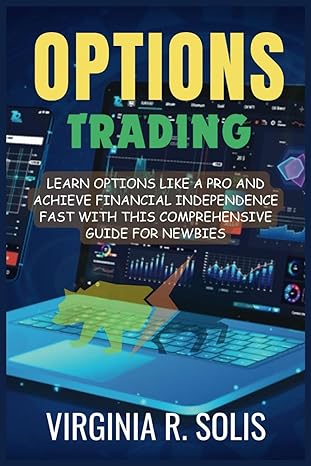 options trading learn options like a pro and achieve financial independence fast with this comprehensive