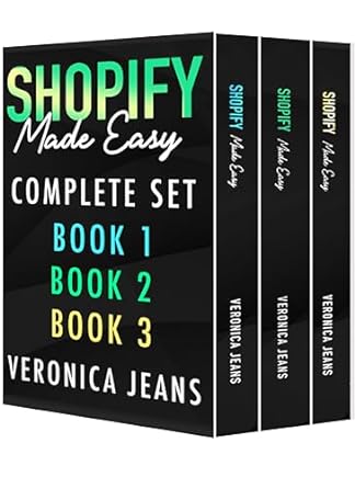 shopify made easy complete set a step by step guide to building and growing your online business 1st edition