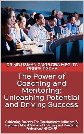 the power of coaching and mentoring unleashing potential and driving success cultivating success the