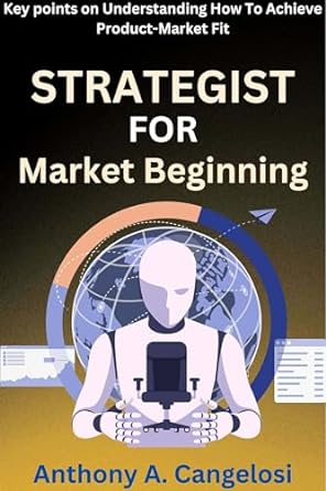 strategist for market beginning key points on understanding how to achieve product market fit 1st edition