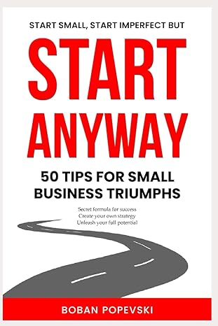 start anyway 50 tips for small business triumphs 1st edition ilija popevski ,boban popevski b0cq8r3zt7,