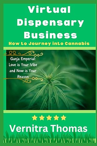 virtual dispensary business how to journey into cannabis 1st edition vernitra thomas b0cj44yhs8,