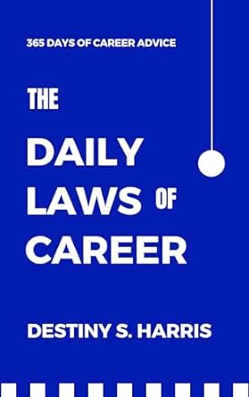 the daily laws of career 365 days of career advice 1st edition destiny s harris b01lxu67ca, b0cmnzbpfw