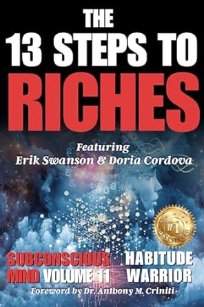 the 13 steps to riches habitude warrior volume 11 subconscious mind   with erik swanson and doria cordova