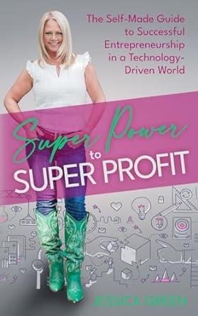 superpower to super profit the self made guide to successful entrepreneurship in a technology driven world