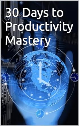 30 days to productivity mastery 1st edition koumar biliu b0cqvpjdss