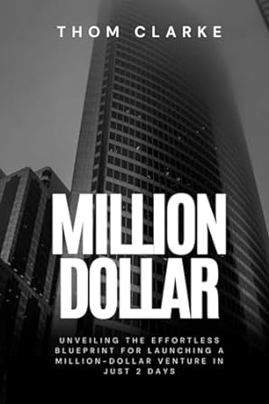 million dollar unveiling the effortless blueprint for launching a million dollar venture in just 2 days 1st