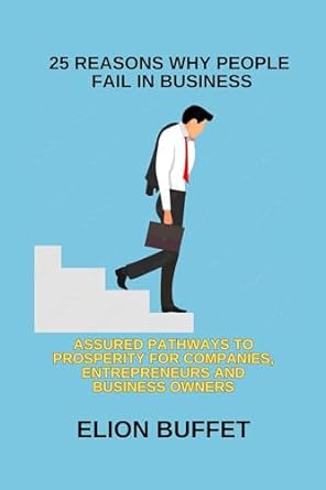 25 reasons why people fail in business asssured pathways to prosperity for companies entrepreneurs and