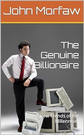 the genuine billionaire new trends of the millennium 1st edition john morfaw b0cpw5tx1z