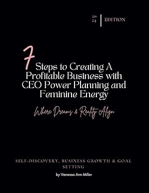 7 steps to creating a profitable business with ceo power planning and feminine energy workbook where dreams