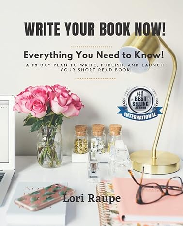 write your book now everything you need to know a 90 day plan to write publish and launch your short read