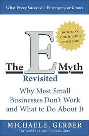 the e myth revisited why most small businesses dont work and what to do about it by michael e gerber 1st