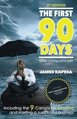 the first 90 days after losing your job including the 9 canons on surviving and starting a successful