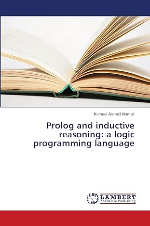 prolog and inductive reasoning a logic programming language 1st edition kumeel alsmail alsmail 3659486787,