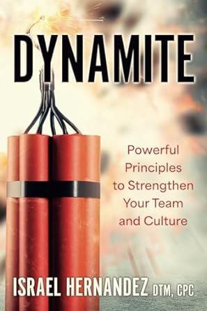 dynamite powerful principles to strengthen your team and culture 1st edition israel hernandez b0cp6lnklz,