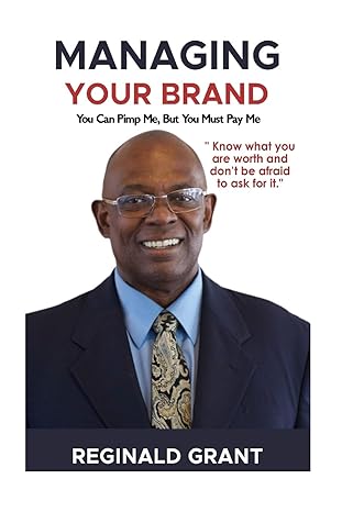 managing your brand you can pimp me but you must pay me 1st edition reginald grant 1693234890, 978-1693234897