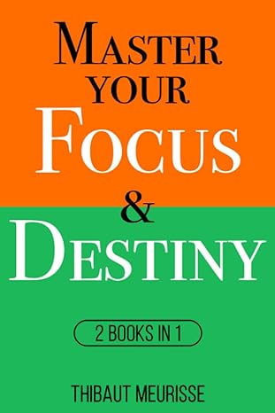 master your focus and destiny 2 books in 1 1st edition thibaut meurisse b09173vscl, 979-8721710797