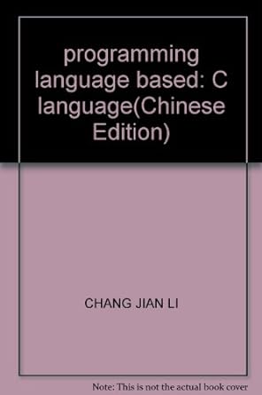 programming language based c language 1st edition chang jian li 7563517359, 978-7563517350