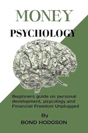 money psychology a beginners guide on personal development psychology and financial freedom unplugged 1st