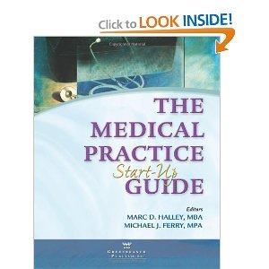 the medical practice start up guide byhalley 1st edition halley b004rcz91c