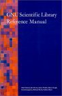 gnu scientific library reference manual 1st edition mark galassi ,jim davies ,james theiler ,brian gough