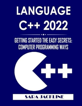 language c++ 2022 getting started the easy secrets computer programming ways 1st edition sara jackline