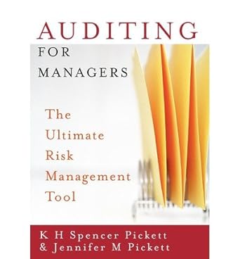 auditing for managers the ultimate risk management tool by pickett k h spencer feb 01 2005 paperback 1st