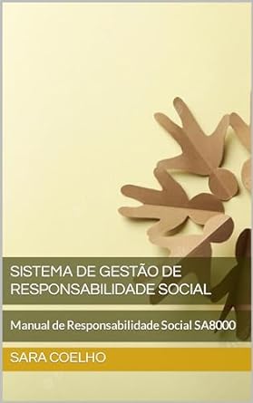 sistema de gestao de responsabilidade social manual de responsabilidade social sa8000 1st edition sara coelho