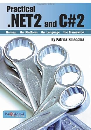 practical net 2 and c# 2 1st edition patrick smacchia 0976613220, 978-0976613220