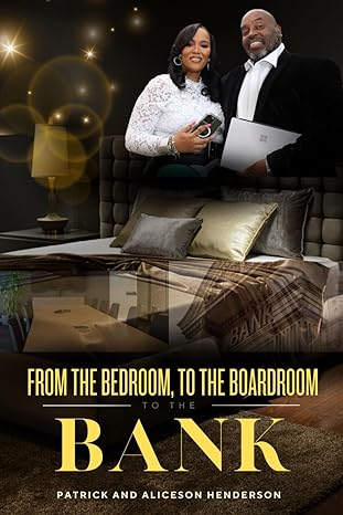 from the bedroom to the boardroom to the bank 1st edition patrick and aliceson henderson b0cqswn8nz,