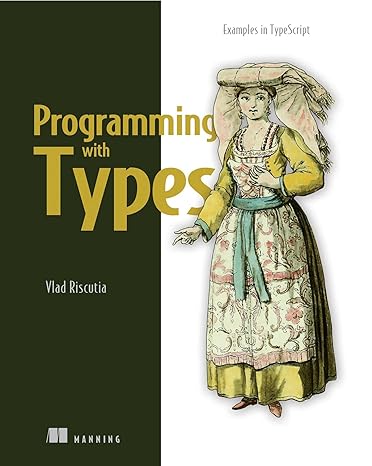 programming with types 1st edition vlad riscutia 1617296414, 978-1617296413