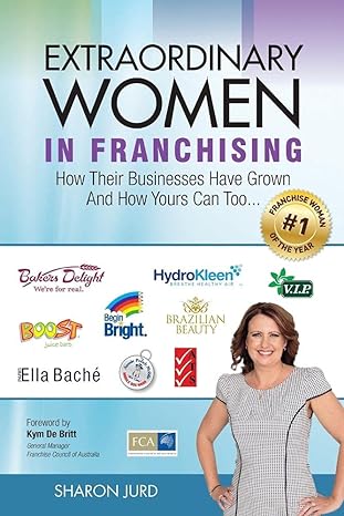 extraordinary women in franchising how their businesses have grown and how yours can too 1st edition sharon