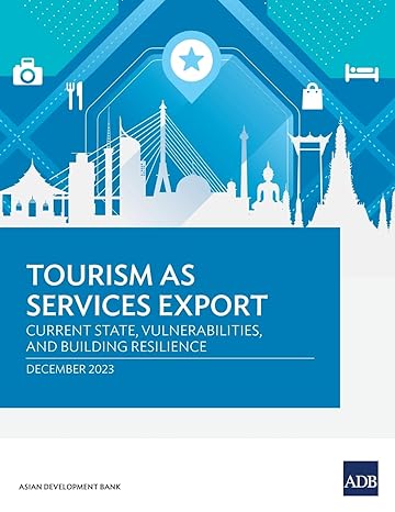 tourism as services export current state vulnerabilities and building resilience 1st edition asian