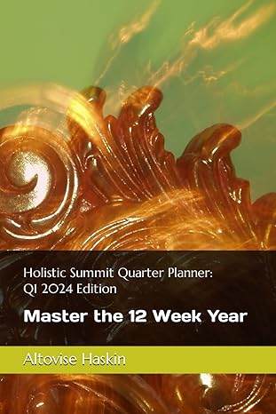 holistic summit quarter planner q1   master the 12 week year 2024th edition altovise haskin b0cqyzbng2