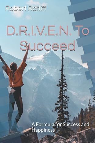 d r i v e n to succeed a formula for success and happiness 1st edition robert ratliff b09rm3yxrl,