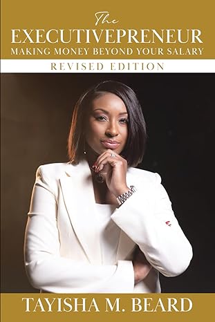 the executivepreneur making money beyond your salary 1st edition tayisha m beard b0cs9lrmgk, 979-8988858140