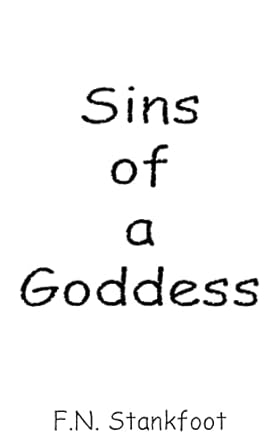 sins of a goddess 1st edition f n stankfoot b0cqtx2smv