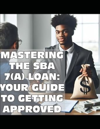 mastering the sba 7 loan your guide to getting approved 1st edition terrica hightower washington b0csg2blpj,