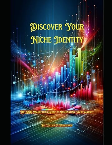 discover your niche identity the seo marketers guide to dominating your market 1st edition mr william f