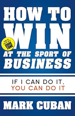 how to win at the sport of business if i can do it you can do it 1st diversion books edition mark cuban