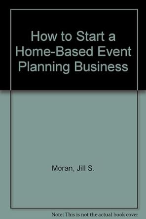 how to start a home based event planning business ht start a home based event 2e 2nd edition jill s moran