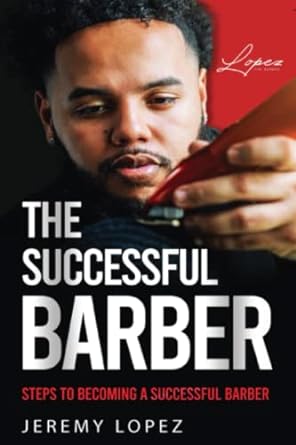 the successful barber 1st edition jeremy lopez b0c2sfngqy, 979-8392827886