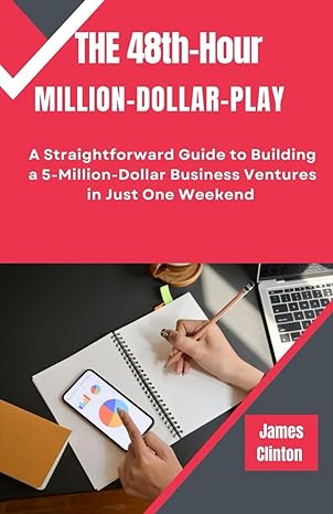the 48 hour million dollars play a straightforward guide to building a 5 million dollar business ventures in