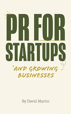 pr for startups and growing businesses 1st edition david martin b0cpm1phcq, 979-8864679630