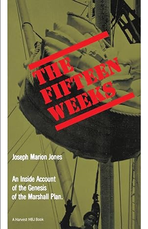 the fifteen weeks 1st edition joseph marion jones 0156306999, 978-0156306997