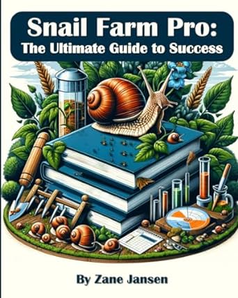 snail farm pro the ultimate guide to success 1st edition zane jansen b0csj4yytg, 979-8876369178