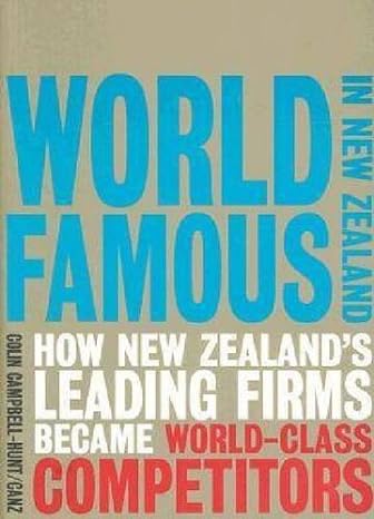 world famous in new zealand how new zealands leading firms became world class competitors 1st edition colin