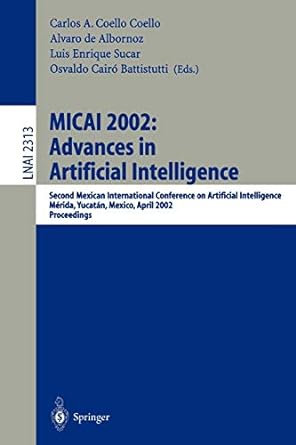 micai 2002 advances in artificial intelligence second mexican international conference on artificial